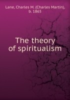 THE THEORY OF SPIRITUALISM