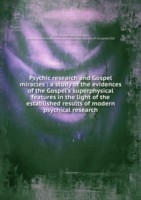 PSYCHIC RESEARCH AND GOSPEL MIRACLES A
