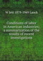 CONDITIONS OF LABOR IN AMERICAN INDUSTR