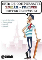 Ghid de conversatie roman-francez pentru incepatori