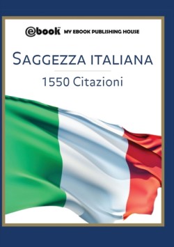 Saggezza italiana - 1550 citazioni
