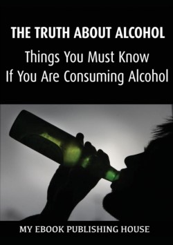 Truth About Alcohol
