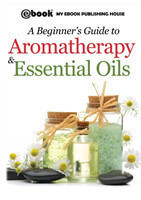 Beginner's Guide to Aromatherapy & Essential Oils