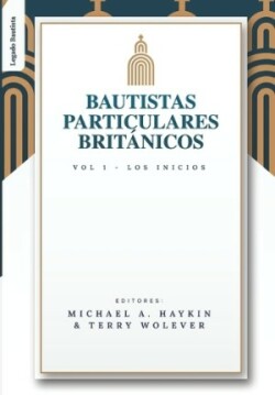 Bautistas Particulares Britanicos - Vol. 1