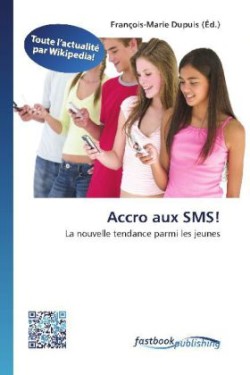 Accro aux SMS!