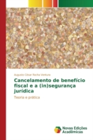 Cancelamento de benefício fiscal e a (in)segurança jurídica