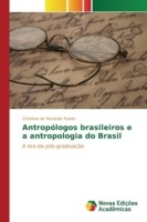 Antropólogos brasileiros e a antropologia do Brasil
