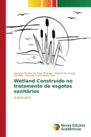 Wetland Construído no tratamento de esgotos sanitários