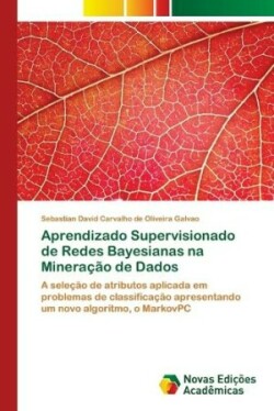 Aprendizado Supervisionado de Redes Bayesianas na Mineração de Dados