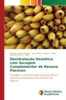 Desidratação osmótica com secagem complementar de banana Pacovan