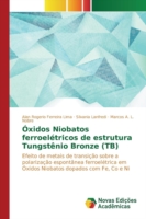 Óxidos Niobatos ferroelétricos de estrutura Tungstênio Bronze (TB)