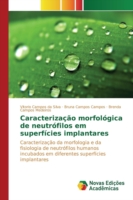 Caracterização morfológica de neutrófilos em superfícies implantares