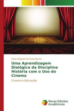 Uma Aprendizagem Dialógica da Disciplina História com o Uso do Cinema