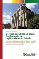 O ethos republicano como fundamento da legitimidade do Estado