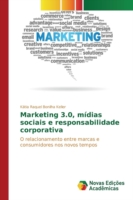 Marketing 3.0, mídias sociais e responsabilidade corporativa