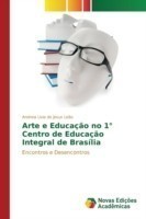Arte e Educação no 1° Centro de Educação Integral de Brasília