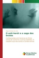 O anti-herói e a saga dos brutos