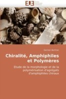 Chiralite, amphiphiles et polymeres