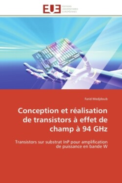 Conception Et R�alisation de Transistors � Effet de Champ � 94 Ghz