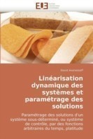 Linearisation dynamique des systemes et parametrage des solutions