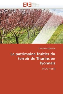 Patrimoine Fruitier Du Terroir de Thurins En Lyonnais