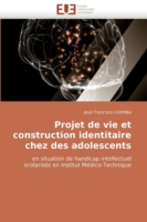 Projet de vie et construction identitaire chez des adolescents