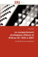 Comportement Strategique D'Alcan Et D'Alcoa de 1928 a 2007