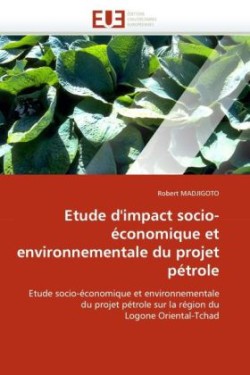 Etude D'Impact Socio-Economique Et Environnementale Du Projet Petrole