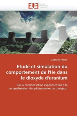 Etude et simulation du comportement de l'He dans le dioxyde d'uranium