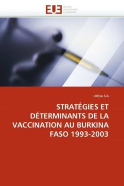 Strategies Et Determinants de La Vaccination Au Burkina Faso 1993-2003