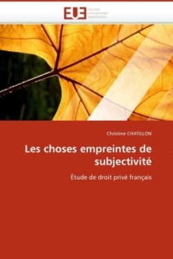 Les choses empreintes de subjectivité