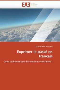 Exprimer Le Passe En Francais