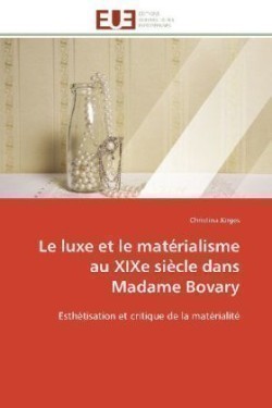 luxe et le materialisme au xixe siecle dans madame bovary