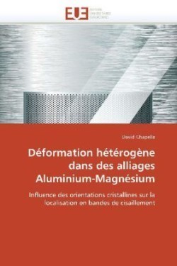 Déformation hétérogène dans des alliages aluminium-magnésium