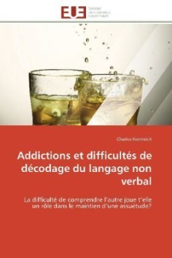 Addictions et difficultés de décodage du langage non verbal
