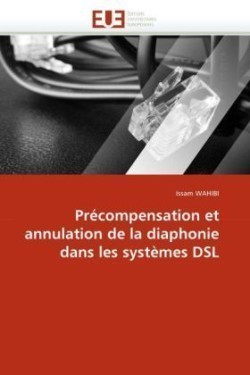 Précompensation et annulation de la diaphonie dans les systèmes dsl