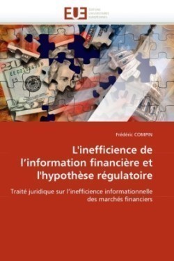 L''inefficience de l''information financière et l''hypothèse régulatoire