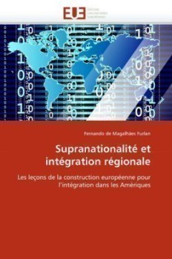 Supranationalite et integration regionale