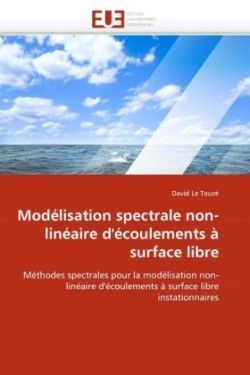 Modelisation spectrale non-lineaire d'ecoulements a surface libre