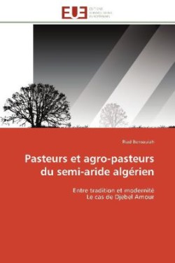 Pasteurs et agro-pasteurs du semi-aride algerien