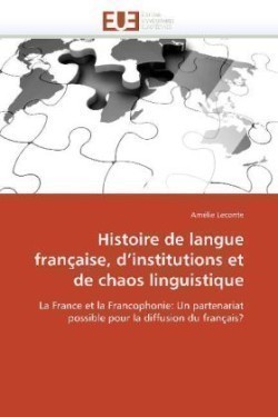 Histoire de langue française, d institutions et de chaos linguistique