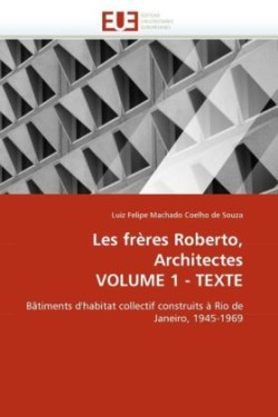 Les frères Roberto, Architectes VOLUME 1 - TEXTE. Vol.1