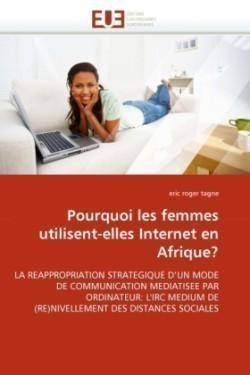 Pourquoi les femmes utilisent-elles internet en afrique?