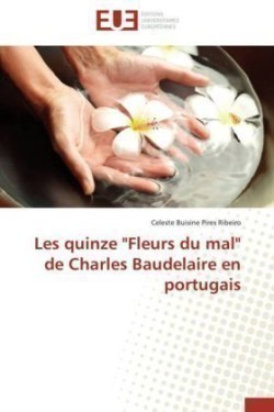 Les Quinze "fleurs Du Mal" de Charles Baudelaire En Portugais