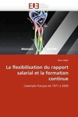 flexibilisation du rapport salarial et la formation continue