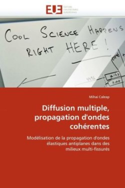 Diffusion multiple, propagation d'ondes coherentes