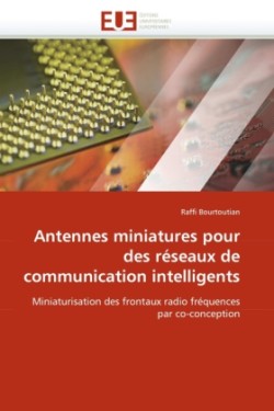 Antennes miniatures pour des reseaux de communication intelligents