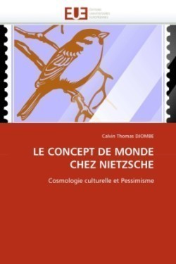 LE CONCEPT DE MONDE CHEZ NIETZSCHE