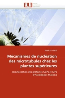 Mécanismes de nucléation des microtubules chez les plantes supérieures