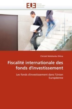 Fiscalite internationale des fonds d''investissement